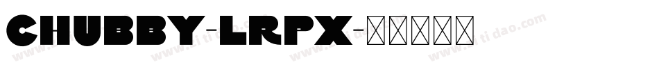 Chubby-lrpX字体转换