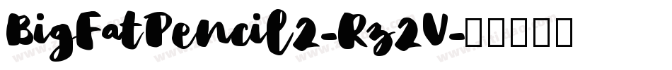 BigFatPencil2-Rz2V字体转换