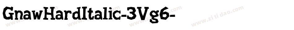 GnawHardItalic-3Vg6字体转换
