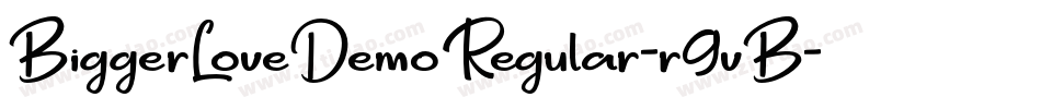 BiggerLoveDemoRegular-r9vB字体转换