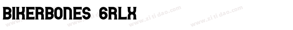 Bikerbones-6Rlx字体转换