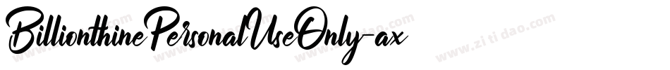 BillionthinePersonalUseOnly-axByE字体转换