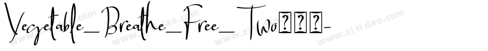 Vegetable_Breathe_Free_Two手机版字体转换