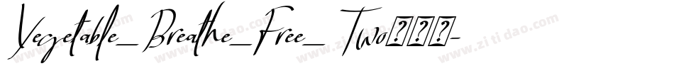 Vegetable_Breathe_Free_Two手机版字体转换