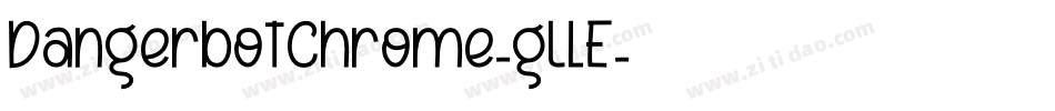 DangerbotChrome-gLlE字体转换