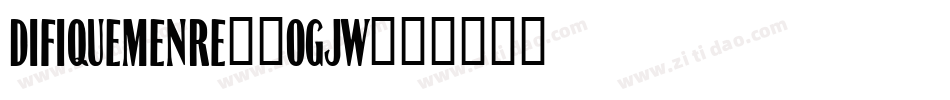 DifiqueMenre-2OgjW字体转换