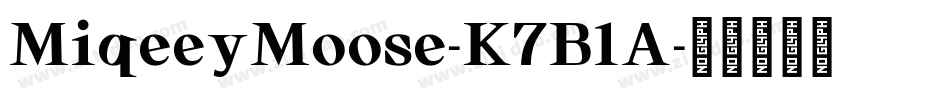 MiqeeyMoose-K7BlA字体转换