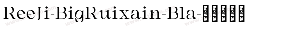 ReeJi-BigRuixain-Bla字体转换