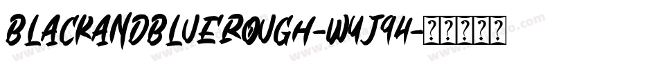 BlackAndBlueRough-WyJ94字体转换