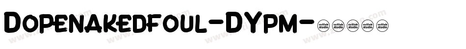 Dopenakedfoul-DYpm字体转换