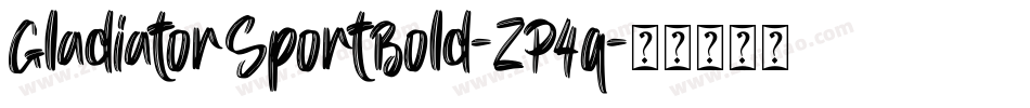 GladiatorSportBold-ZP4q字体转换 GladiatorSportBold-ZP4q字体转换