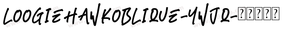 LoogieHawkOblique-YWjq字体转换