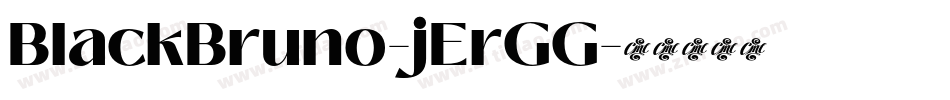 BlackBruno-jErGG字体转换 BlackBruno-jErGG字体转换
