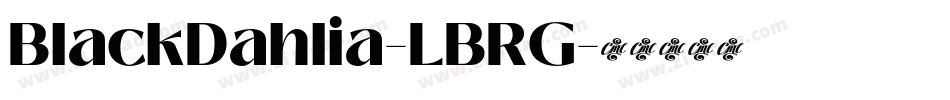 BlackDahlia-LBRG字体转换 BlackDahlia-LBRG字体转换