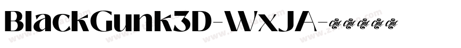 BlackGunk3D-WxJA字体转换 BlackGunk3D-WxJA字体转换