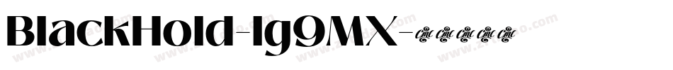 BlackHold-lg9MX字体转换 BlackHold-lg9MX字体转换