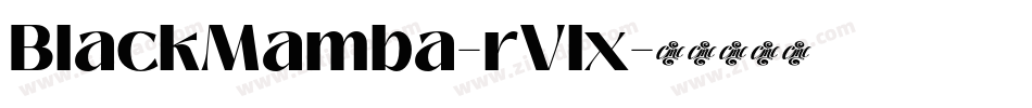 BlackMamba-rVlx字体转换 BlackMamba-rVlx字体转换