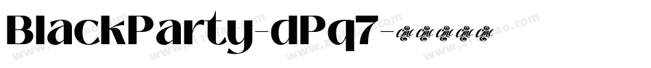 BlackParty-dPq7字体转换 BlackParty-dPq7字体转换