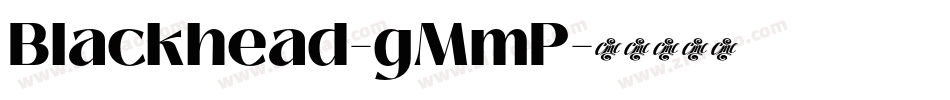 Blackhead-gMmP字体转换