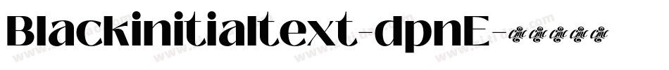 Blackinitialtext-dpnE字体转换