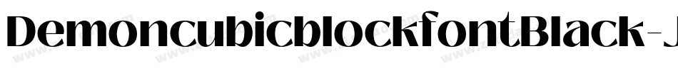 DemoncubicblockfontBlack-Jpvx字体转换