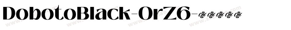 DobotoBlack-OrZ6字体转换