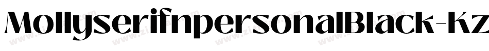 MollyserifnpersonalBlack-KzdX字体转换 MollyserifnpersonalBlack-KzdX字体转换