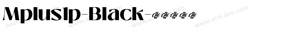 Mplus1p-Black字体转换