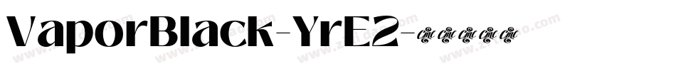 VaporBlack-YrE2字体转换