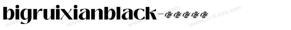 bigruixianblack字体转换