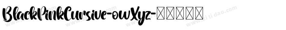 BlackPinkCursive-owXyz字体转换