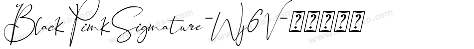 BlackPinkSignature-Wj6V字体转换 BlackPinkSignature-Wj6V字体转换
