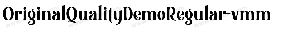 OriginalQualityDemoRegular-vmmPM字体转换 OriginalQualityDemoRegular-vmmPM字体转换