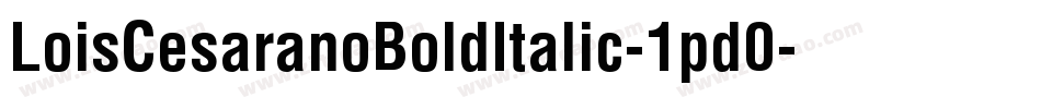 LoisCesaranoBoldItalic-1pd0字体转换