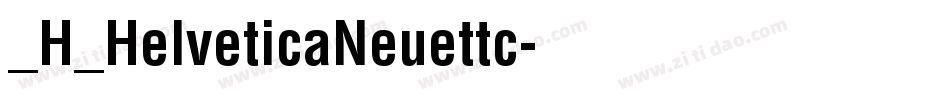 _H_HelveticaNeuettc字体转换