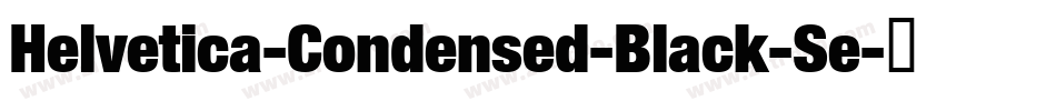 Helvetica-Condensed-Black-Se字体转换