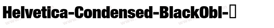 Helvetica-Condensed-BlackObl字体转换