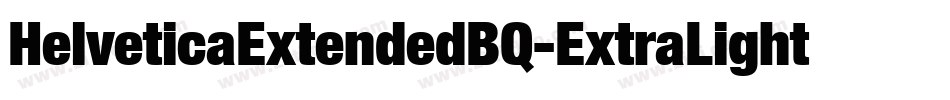 HelveticaExtendedBQ-ExtraLight字体转换