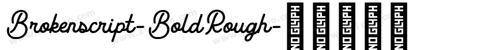 Brokenscript-BoldRough字体转换