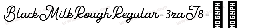 BlackMilkRoughRegular-3zaJ8字体转换 BlackMilkRoughRegular-3zaJ8字体转换