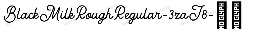 BlackMilkRoughRegular-3zaJ8字体转换 BlackMilkRoughRegular-3zaJ8字体转换
