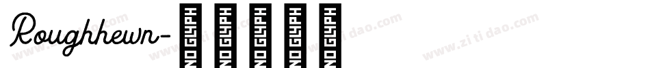 Roughhewn字体转换