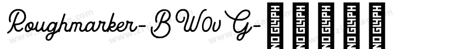 Roughmarker-BW0vG字体转换 Roughmarker-BW0vG字体转换