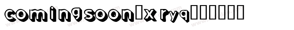 ComingSoon-xRyq字体转换