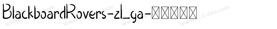 BlackboardRovers-zLga字体转换 BlackboardRovers-zLga字体转换