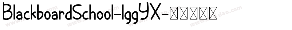 BlackboardSchool-lggYX字体转换 BlackboardSchool-lggYX字体转换