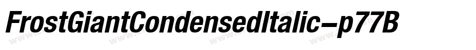 FrostGiantCondensedItalic-p77Bd字体转换