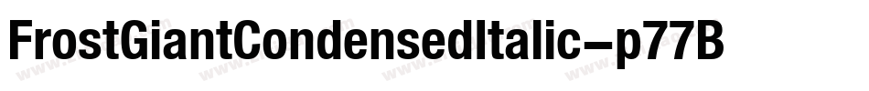 FrostGiantCondensedItalic-p77Bd字体转换