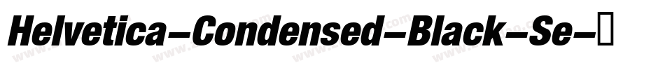 Helvetica-Condensed-Black-Se字体转换