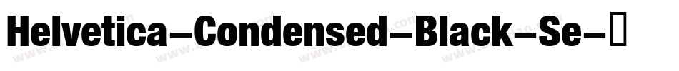 Helvetica-Condensed-Black-Se字体转换